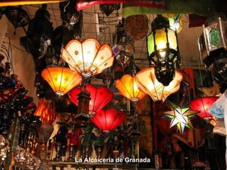 La Alcaicería de Granada
 