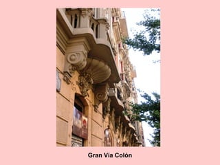 Gran Vía Colón
 
