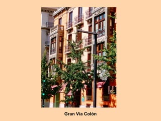 Gran Vía Colón
 
