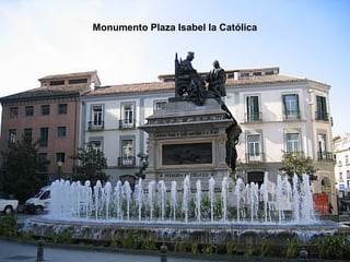 Monumento Plaza Isabel la Católica
 