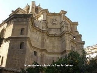 Monasterio e Iglesia de San Jerónimo
 