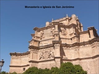 Monasterio e Iglesia de San Jerónimo
 