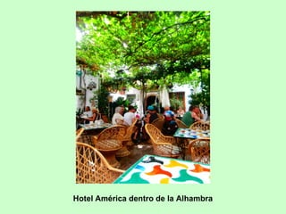 Hotel América dentro de la Alhambra
 