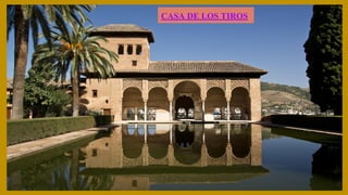 CASA DE LOS TIROS
 