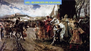 1492 - RENDICIÓN DE GRANADA
 