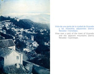 Vista de una parte de la ciudad de Granada y las montañas adyacentes (Sierra Nevada) – Cianotipia. View over a part of the town of Granada and the adjacent mountains (Sierra Nevada) – Cyanotype. 