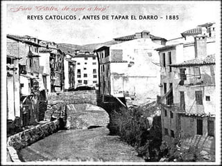 REYES CATOLICOS , ANTES DE TAPAR EL DARRO - 1885 