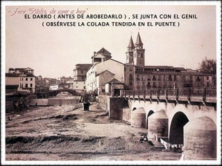 EL DARRO ( ANTES DE ABOBEDARLO ) , SE JUNTA CON EL GENIL ( OBSÉRVESE LA COLADA TENDIDA EN EL PUENTE )‏ 