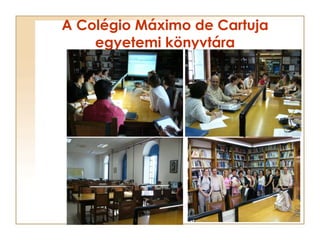 A Colégio Máximo de Cartuja egyetemi könyvtára 