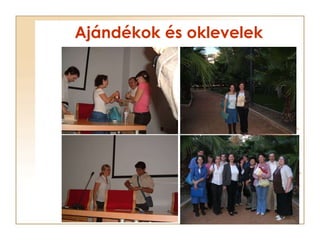 Ajándékok és oklevelek 
