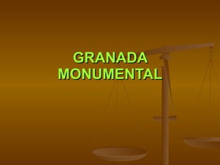 GRANADA MONUMENTAL 