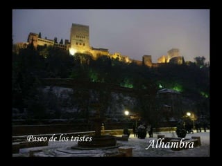 Paseo de los tristes
Alhambra