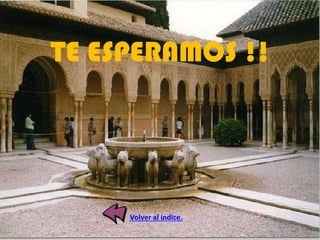 TE ESPERAMOS !!
Volver al índice.
 