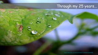 Through my 25 years...
https://www.flickr.com/photos/51035677132@N01/142049298/
 