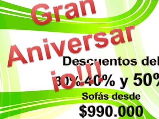 Gran Aniversario!!!Descuentos del 30% 40% y 50%Sofás desde $990.000