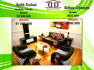 Sofá DubaiSillasCelesteMedida: 170x85Antes $2’580.000Ahora $1’290.000Antes $842.800Ahora $590.00050%30%