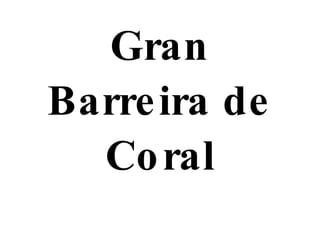 Gran Barreira de Coral 