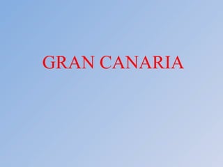 GRAN CANARIA 