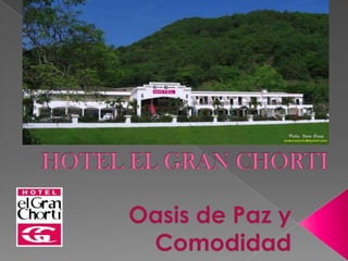 HOTEL EL GRAN CHORTI Oasis de Paz y Comodidad 