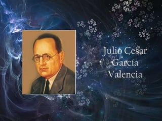 Julio Cesar García Valencia  