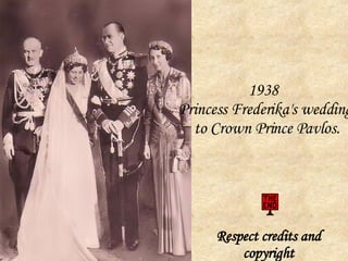 1938  Princess Frederika's wedding to Crown Prince Pavlos. Respect credits and copyright 