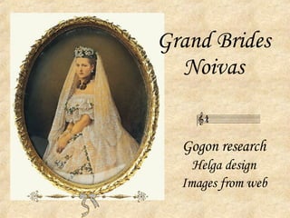 Grand Brides Noivas Gogon research Helga design Images from web 