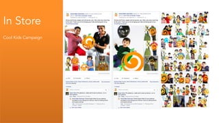 In Store
Cool Kids Campaign
 