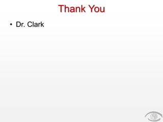 • Dr. Clark
Thank You
 