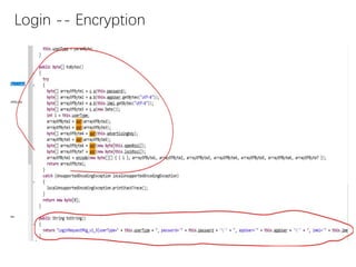 Only 1 byte key needed
Login -- Encryption
Arg6 is a Dword random
from fetch random
SecretKey is a fixed random
Dword numb...