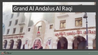 Grand Al Andalus Al Raqi
1
 