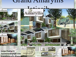 Grand Amaryllis 
Jatiasih 
Juniar Pratiwi G 
Junchotan@gmail.com 
GrandAmaryllis.Blogspot.Com 
 