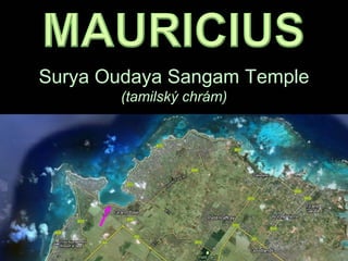 Surya Oudaya Sangam Temple
(tamilský chrám)
 