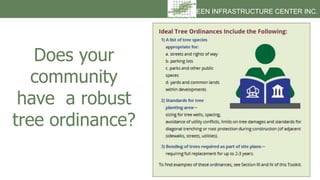 Does your
community
have a robust
tree ordinance?
GREEN INFRASTRUCTURE CENTER INC.
 