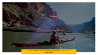 GrandCanyon Kayaking: A World of
Wonder
Checkoutourslideshow ‘Grand Canyon Kayaking:AWorldof Wonder'andsee whathow
gloriousitcan be!
 