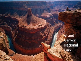 Grand
Canyon
National
Park
 