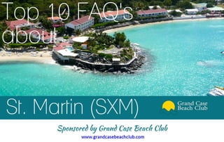 Top 10 FAQ's About St. Martin (SXM)