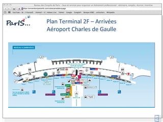 Plan Terminal 2F – Arrivées Aéroport Charles de Gaulle https:/convention/parisinfo.com/votrecarnetdevoyage 