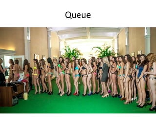 Queue
 