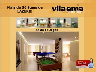 Mais de 50 Itens de
     LAZER!!!




               Salão de Jogos
 