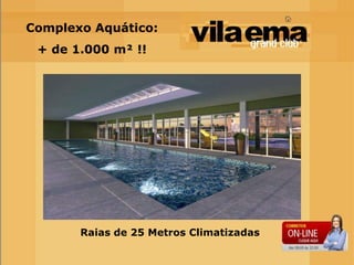 Complexo Aquático:
 + de 1.000 m² !!




       Raias de 25 Metros Climatizadas
 