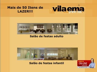Mais de 50 Itens de
     LAZER!!!




           Salão de festas adulto




           Salão de festas infantil
 