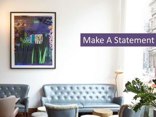 Make A Statement 
 