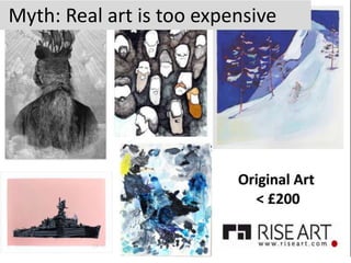 Myth: Real art is too expensive 
 