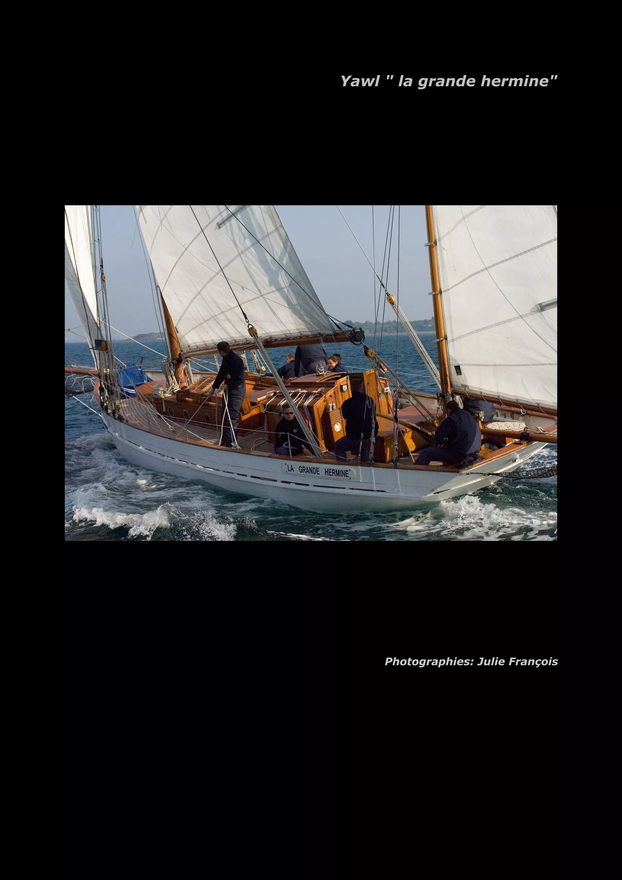 Yawl " la grande hermine"
Photographies: Julie François