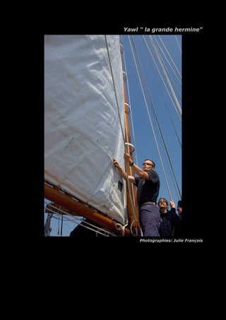 Yawl " la grande hermine"
Photographies: Julie François