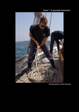 Yawl " la grande hermine"
Photographies: Julie François