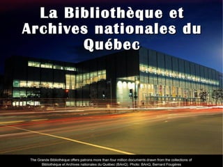 La Bibliothèque et Archives nationales du Québec 