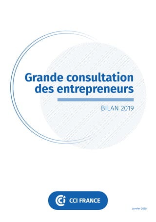 Grande consultation
des entrepreneurs
Janvier 2020
BILAN 2019
 
