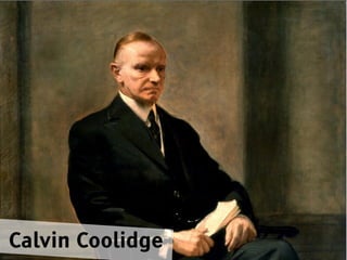 Calvin Coolidge
 