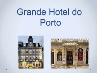 Grande Hotel do
     Porto
 